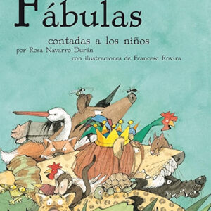 FÁBULAS CONTADAS A LOS NIÑOS. Rosa Navarro. Ed. Edebé
