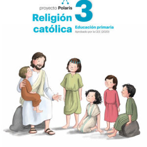 RELIGIÓN CATÓLICA 3º EPO. PROYECTO POLARIS. EDITORIAL CASALS