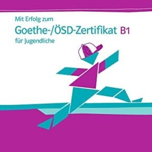 Mit Erfolg zum Goethe-/ÖSD Zertifikat B1 für Jugendliche, Klett, (libro del