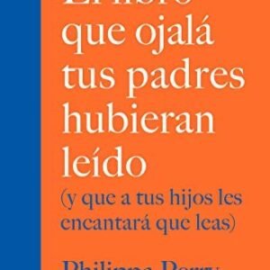 El Libro que Ojala Tus Padres Hubieran Leido