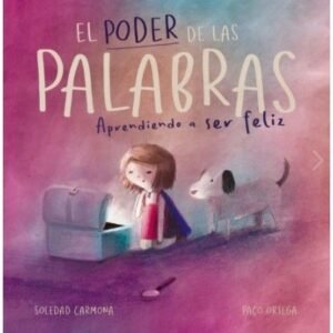 El Poder de las Palabras Aprendiendo a Ser Feliz