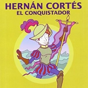 Hernán Cortés "El conquistador"