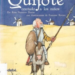 “El Quijote contado a los niños. Rosa Navarro. Ed. Edebé