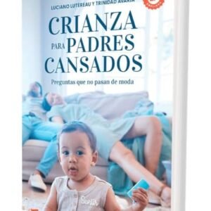 Crianza para Padres Cansados