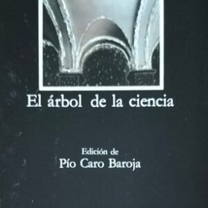 El árbol de la ciencia (Ed. Cátedra)