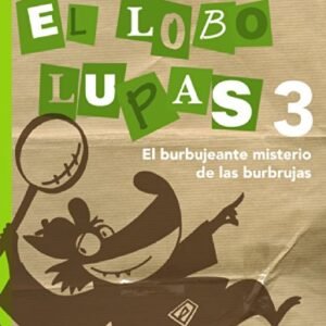 El lobo Lupas 3. El burbujeante misterio de las burbujas. Editorial Anaya