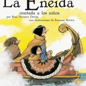 La Eneida contado a los niños. Rosa Navarro. Edit. Edebé