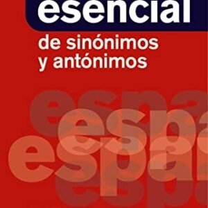 Diccionario Esencial de Sinonimos y Antonimos